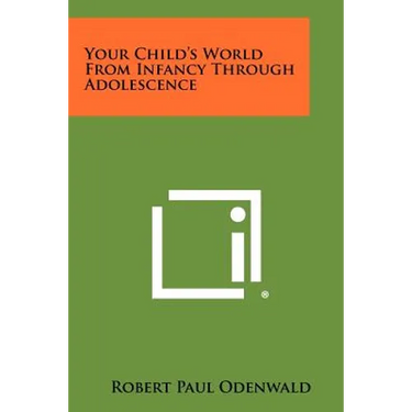 Your Child's World from Infancy Through Adolescence