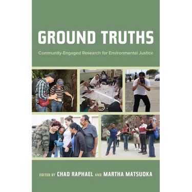 Ground Truths: Community-Engaged Research for Environmental Justice