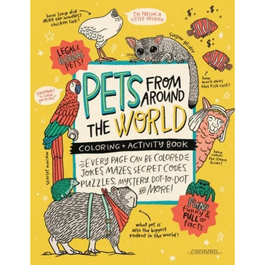 PETS from around the WORLD Coloring + Activity Book: Jokes, Mazes, Secret Codes, Puzzles, Mystery Dot-to-Dot & MORE!