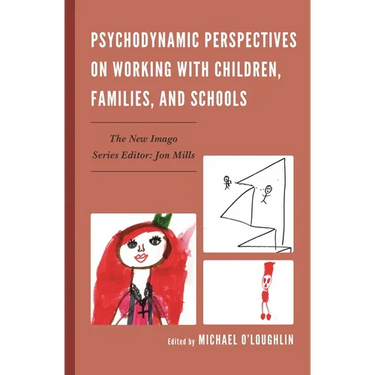 Psychodynamic Perspectives on Working with Children, Families, and Schools