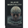 Slave Mentality