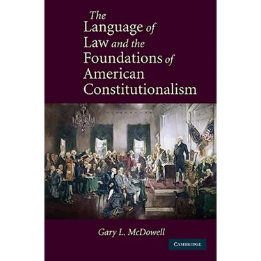 The Language of Law and the Foundations of American Constitutionalism