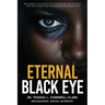 Eternal Black Eye