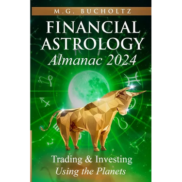 Financial Astrology Almanac 2024: Trading and Investing Using the Planets