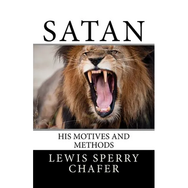 Satan: His Motive and Methods