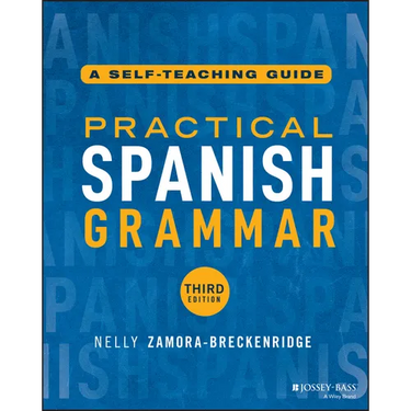 Practical Spanish Grammar: A Self-Teaching Guide
