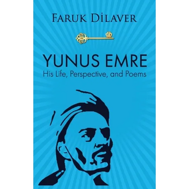 Yunus Emre: Life, Perspective, and Poems