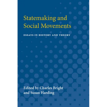 Statemaking and Social Movements: Essays in History and Theory