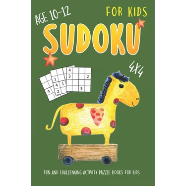Sudoku For Kids Age 10-12: 4x4 Fun And Challenging Sudoku Puzzles Activity Books for Kids