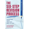 The Six-Step Revision Process: Revise Your Novel from First Draft to Final