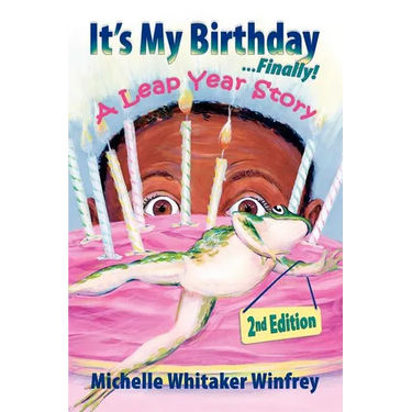 It's My Birthday Finally! A Leap Year Story 2nd Edition