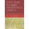 Forty Years in Herbert Armstrong's Church: The Worldwide Church of God