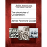 The Chronicles of Cooperstown.