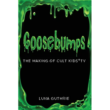 Goosebumps - The Making of Cult Kids' TV