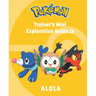 Pokémon: Trainer's Mini Exploration Guide to Alola