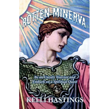 Rotten Minerva: Be an Unruly Warrior and Embark on a Spiritual Quest