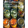 40 Zero-Waste Cooking Recipes for Home