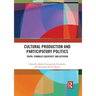 Cultural Production and Participatory Politics: Youth, Symbolic Creativity, and Activism
