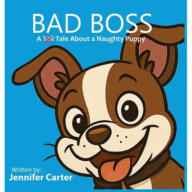 Bad Boss: A Tale About a Very Naughty Puppy