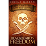 Blackbeard's Freedom: A Historical Fantasy Pirate Adventure Novel