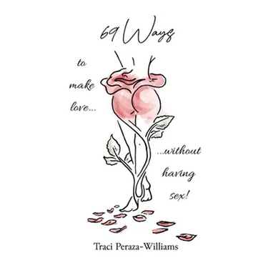 69 Ways to Make Love Without Having Sex!