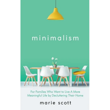 Minimalism For Families Who Want to Live A More Meaningful Life by Decluttering Their Home
