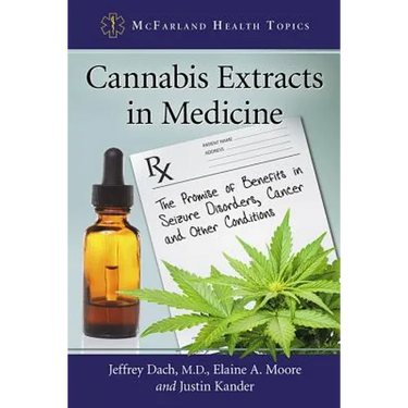 Cannabis Extracts in Medicine: The Promise of Benefits in Seizure Disorders, Cancer and Other Conditions