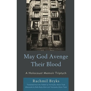 May God Avenge Their Blood: A Holocaust Memoir Triptych