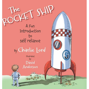 The Rocket Ship: A fun introduction to self reliance