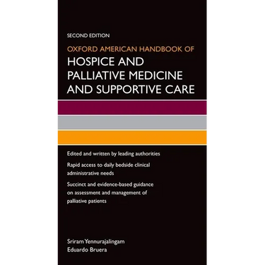 Oxford American Handbook of Hospice and Palliative Medicine and Supportive Care