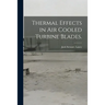 Thermal Effects in Air Cooled Turbine Blades.
