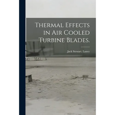 Thermal Effects in Air Cooled Turbine Blades.