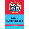 Clever Kid Guide to Superstitions