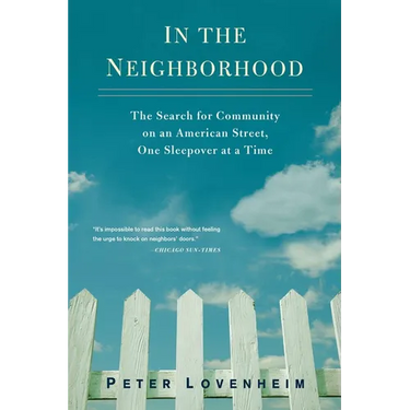 In the Neighborhood: The Search for Community on an American Street, One Sleepover at a Time