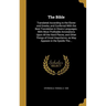 The Bible: Translated According to the Ebrew and Greeke, and Conferred With the Best Translation in Divers Languages. With Most P