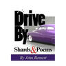 Drive By: Shards & Poems