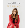 Worthy of Wearing: How Personal Style Expresses Our Feminine Genius