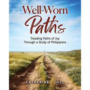 Well-Worn Paths: Treading Paths of Joy Through a Study of Philippians