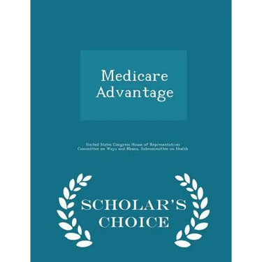 Medicare Advantage - Scholar's Choice Edition