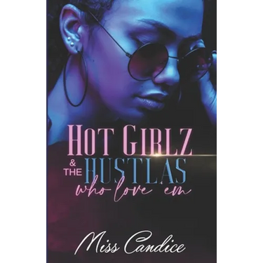 Hot Girlz & The Hustlas Who Love 'Em