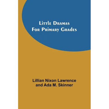 Little Dramas for Primary Grades
