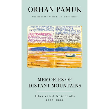 Memories of Distant Mountains: Illustrated Notebooks, 2009-2022