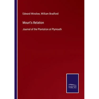 Mourt's Relation: Journal of the Plantation at Plymouth