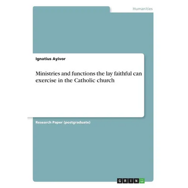 Ministries and functions the lay faithful can exercise in the Catholic church