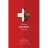Viewing Sickness Biblically: Making Sense of Seemingly Senseless Sickness
