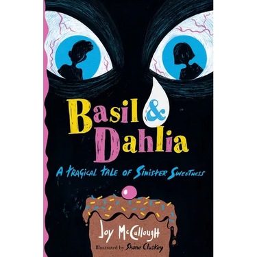 Basil & Dahlia: A Tragical Tale of Sinister Sweetness