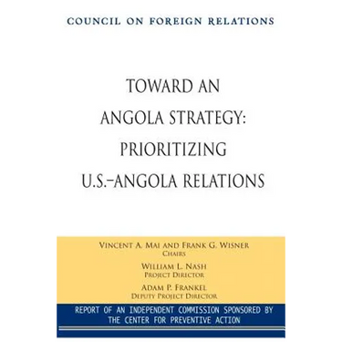 Toward an Angola Strategy: Prioritizing U.S.-Angola Relations