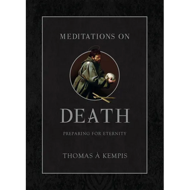 Meditations on Death: Preparing for Eternity