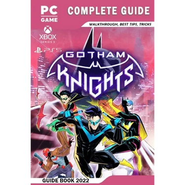 Gotham Knights Complete Guide - Walkthrough, Best Tips, Tricks And More!