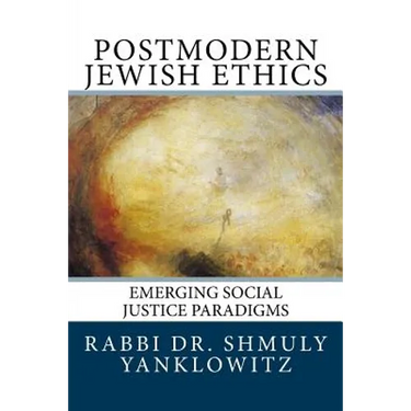 Postmodern Jewish Ethics: Emerging Social Justice Paradigms